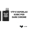 POD Vaporlax Kubic - Dark Chrome